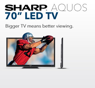 Sharp Aquos - 70 inch LED TV - Bigger TV means better viewing.